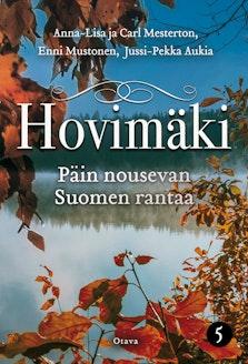 Hovimäki, Päin nousevan Suomen rantaa, osa 5
