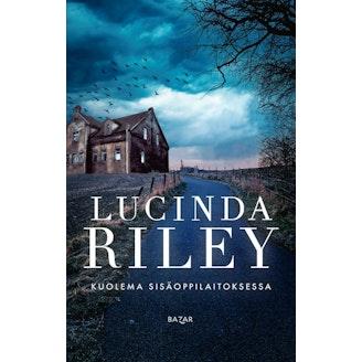 Lucinda Riley, Kuolema sisäoppilaitoksessa