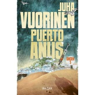 Juha Vuorinen, Puerto Anus